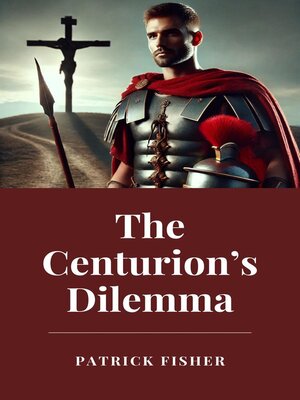 cover image of The Centurion's Dilemma